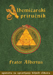 ALHEMIČARSKI PRIRUČNIK - Frater Albertus