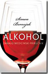 ALKOHOL: ZAMALO MEDICINSKI PRIRUČNIK - Simon Borovjak