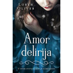 AMOR DELIRIJA - Loren Oliver