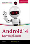 ANDROID 4 RAZVOJ APLIKACIJA - Wei Meng Lee