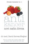 ANTIKANCER: NOVI NAČIN ŽIVOTA - David Servan Šrajber