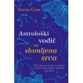 ASTROLOŠKI VODIČ ZA SLOMLJENA SRCA - Silvija Cuka