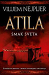 ATILA: SMAK SVETA - Vilijem Nejpijer