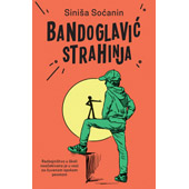 BANDOGLAVIĆ STRAHINJA - Siniša Soćanin