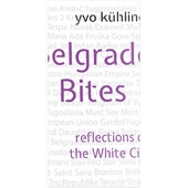 BELGRADE BITES - Yvo Kuhling