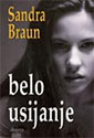 BELO USIJANJE - Sandra Braun