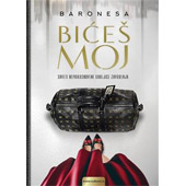 BIĆEŠ MOJ - Baronesa