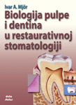 BIOLOGIJA PULPE I DENTINA U RESTAURATIVNOJ STOMATOLOGIJI - Ivar A. Mjor