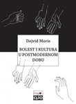 BOLEST I KULTURA U POSTMODERNO DOBA - Dejvid Moris
