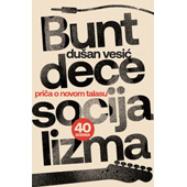 BUNT DECE SOCIJALIZMA - Dušan Vesić