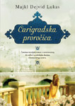 CARIGRADSKA PROROČICA - Majkl Dejvid Lukas