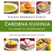 ČAROBNA KUHINJA ZA OSOBE SA DIJABETESOM - Violeta Orešković Ćurčić