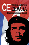 ČE GEVARA REVOLUCIONARAN ŽIVOT - Džon Li Anderson