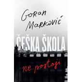 ČEŠKA ŠKOLA NE POSTOJI - Goran Marković
