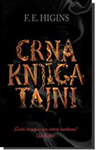 CRNA KNJIGA TAJNI - F. E. Higins