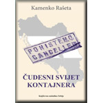 ČUDESNI SVET KONTAJNERA - Kamenko Rašeta