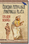 ČUDESNO PUTOVANJE POMPONIJA FLATA - Eduardo Mendosa