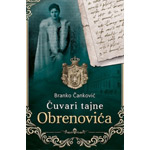 ČUVARI TAJNE OBRENOVIĆA - Branko Čanković