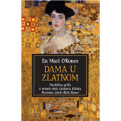 DAMA U ZLATNOM:  Neobična priča o remek-delu Gustava Klimta, Portretu Adele Bloh-Bauer - En Mari O’Konor