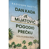 DAN KADA JE MIJATOVIĆ POGODIO PREČKU - Radovan Nastić