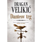 DANTEOV TRG - Dragan Velikić