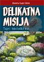 DELIKATNA MISIJA - Dobrila Gajić Glišić