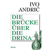 DIE BRÜCKE ÜBER DIE DRINA - Ivo Andrić