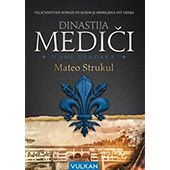 DINASTIJA MEDIČI: U IME VLADARA - Mateo Strukul