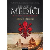 DINASTIJA MEDIČI: U IME PORODICE - Mateo Strukul