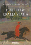 DIVLJI LOV KRALJA STAHA - Vladimir S. Karatkevič