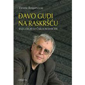 ĐAVO GUDI NA RASKRŠĆU: RAZGOVORI SA ČARLSOM SIMIĆEM - Vesna Roganović