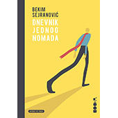 DNEVNIK JEDNOG NOMADA - Bekim Sejranović