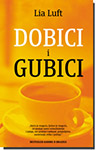 DOBICI I GUBICI - Lia Luft