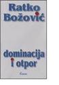 DOMINACIJA I OTPOR - Ratko Božović
