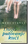 DUGO PUTOVANJE KUĆI - Meri Stenli