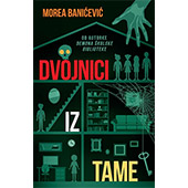 DVOJNICI IZ TAME - Morea Banićević