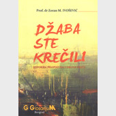 DŽABA STE KREČILI - Prof. dr Zoran M. Ivošević