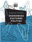 EKONOMIKA KULTURNE POLITIKE - Dejvid Trozbi