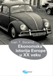 EKONOMSKA ISTORIJA EVROPE U XX VEKU - Ivan T. Berend