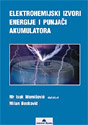 ELEKTROHEMIJSKI IZVORI ENERGIJE I PUNJAČI AKUMULATORA - mr Isak Memišević, Milan Beoković