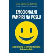 EMOCIONALNI VAMPIRI NA POSLU - Albert Dž. Bernstin