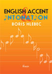 ENGLISH ACCENT AND INTONATION - Boris Hlebec