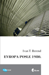 EVROPA POSLE 1980. - Ivan T. Berend