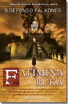 FATIMINA RUKA (DRUGI TOM) - Ildefonso Falkones