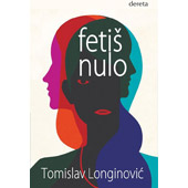 FETIŠ NULO - Tomislav Longinović