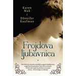 FROJDOVA LJUBAVNICA - Karen Mak, Dženifer Kaufman