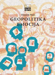 GEOPOLITIKA EMOCIJA - Dominik Mojsi