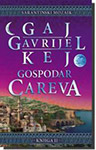 GOSPODAR CAREVA - Gaj Gavrijel Kej