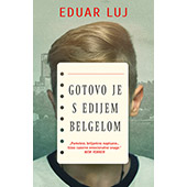 GOTOVO JE S EDIJEM BELGELOM - Eduar Luj