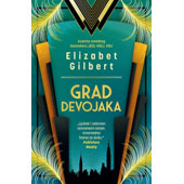 GRAD DEVOJAKA - Elizabet Gilbert